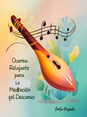 cover image of Ocarina Relajante Para La Meditación Y El Descanso